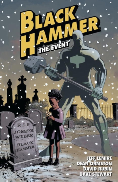 Black Hammer Volume 2: The Event, Paperback / softback Book