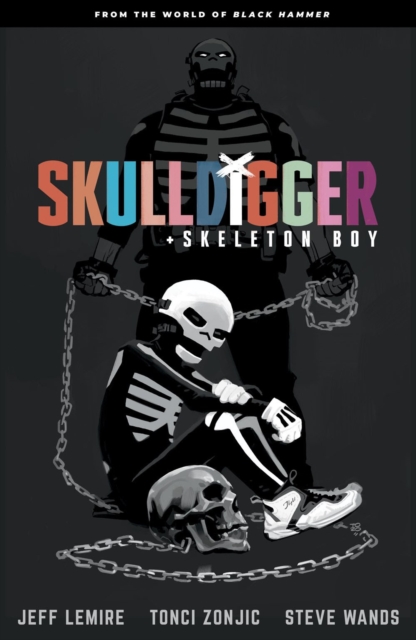 Skulldigger And Skeleton Boy From The World Of Black Hammer Volume 1, Paperback / softback Book