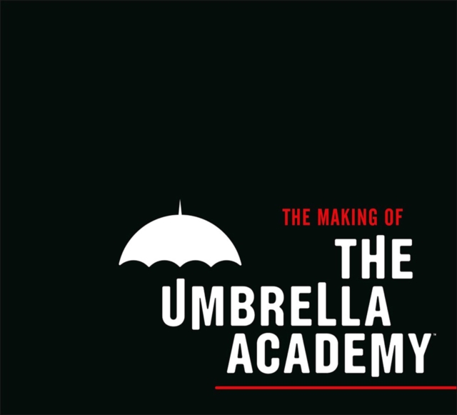 The Making of The Umbrella Academy, Hardback Book
