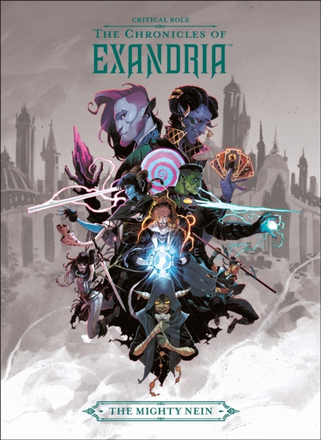 Critical Role: The Chronicles Of Exandria The Mighty Nein, Hardback Book