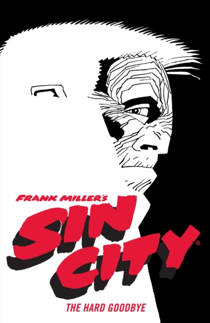 Frank Miller's Sin City Volume 1: The Hard Goodbye (fourth Edition), Paperback / softback Book