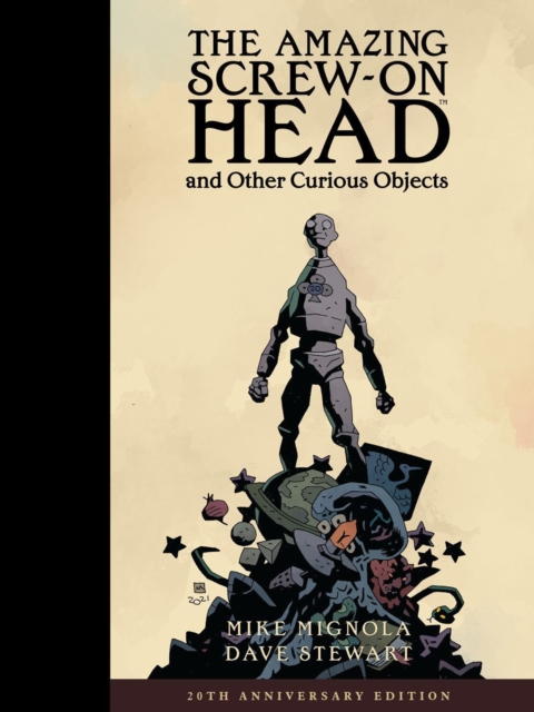 The Amazing Screw-on Head And Other Curious Objects (anniversary Edition), Hardback Book