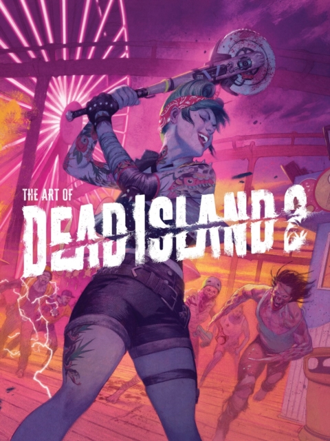 The Art Of Dead Island 2, Hardback Book