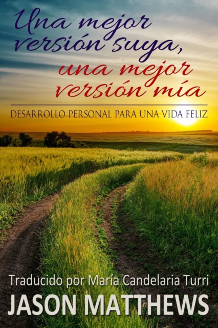 Una mejor version suya, una mejor version mia: desarrollo personal para una vida feliz, EPUB eBook