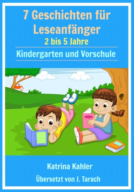 7  Geschichten Leseanfanger:  2 bis 5 Jahre  Kindergarten und Vorschule, EPUB eBook