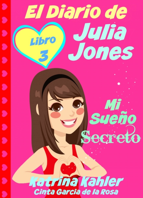 El Diario de Julia Jones - Libro 3 - Mi Sueno Secreto, EPUB eBook