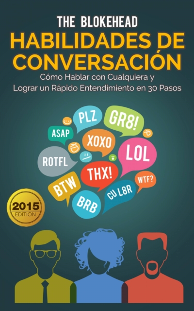 Habilidades de Conversacion. Como Hablar con Cualquiera y Lograr un Rapido Entendimiento en 30 Pasos, EPUB eBook