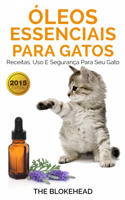 Oleos Essenciais para Gatos: Receitas, Uso e Seguranca para seu Gato, EPUB eBook
