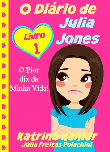 O Diario de Julia Jones - O Pior dia da Minha Vida!, EPUB eBook