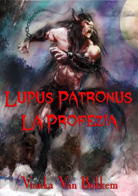 Lupus Patronus La Profezia, EPUB eBook