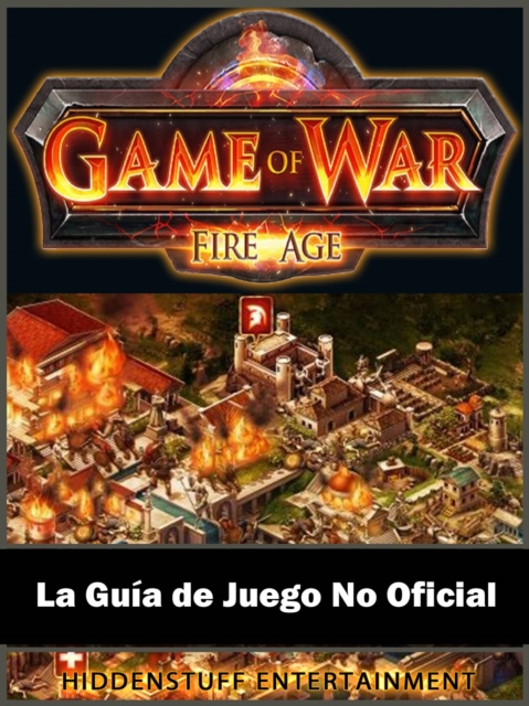 Game of War FireAge La Guia de Juego No Oficial, EPUB eBook