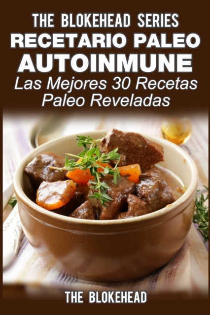 Recetario Paleo Autoinmune: !Las mejores 30 recetas Paleo reveladas!, EPUB eBook