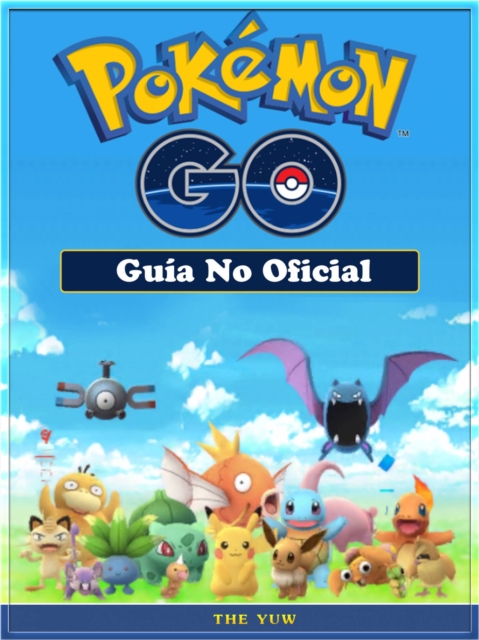 Pokemon GO Guia No Oficial, EPUB eBook