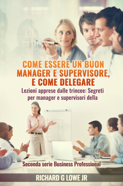 Come essere un buon manager e supervisore, e come delegare, EPUB eBook