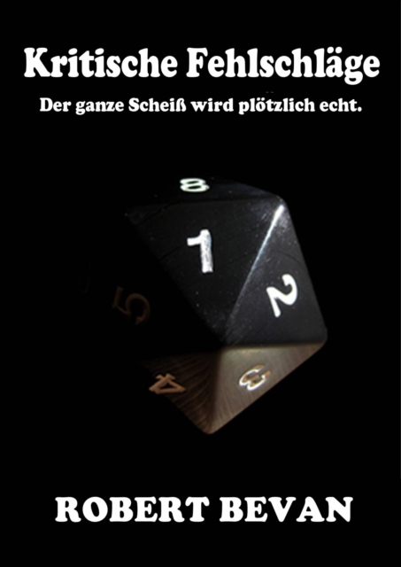 Kritische Fehlschlage - der ganze Schei wird plotzlich echt, EPUB eBook