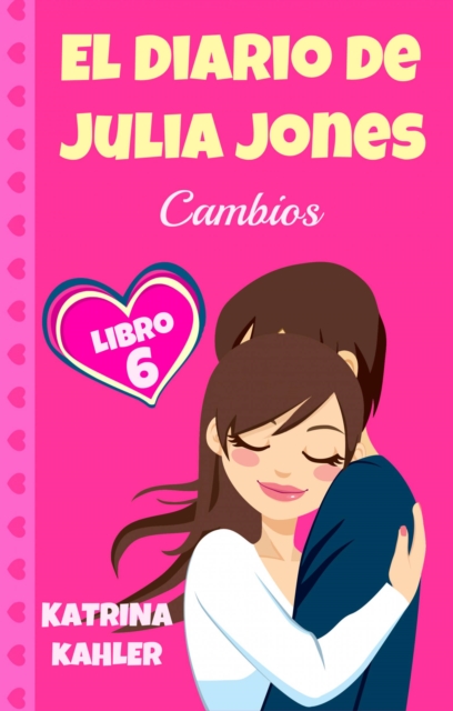 El Diario de Julia Jones, Libro 6 - Cambios, EPUB eBook