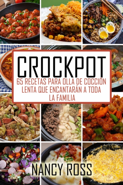 Crockpot: 65 recetas para olla de coccion lenta que encantaran a toda la familia, EPUB eBook