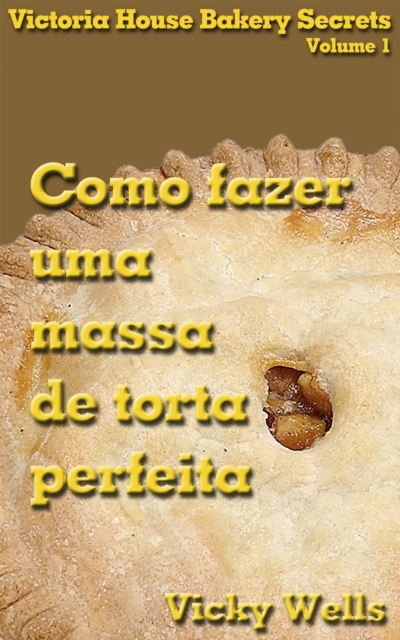 Como fazer uma massa de torta perfeita, EPUB eBook