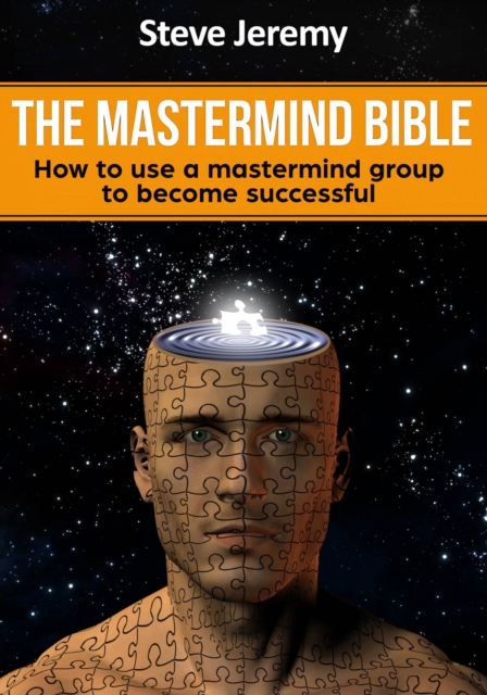 The Mastermind Bible - How to use a mastermind group to become successful, EPUB eBook