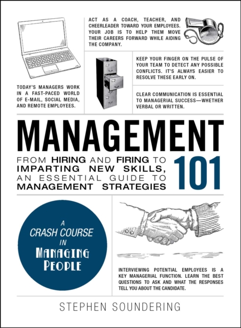 Management 101 : From Hiring and Firing to Imparting New Skills, an Essential Guide to Management Strategies, EPUB eBook