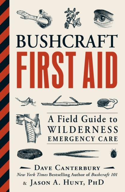 Bushcraft First Aid : A Field Guide to Wilderness Emergency Care, Paperback / softback Book