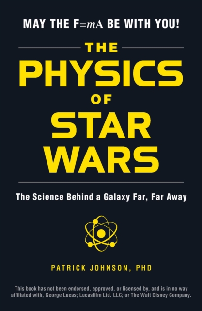 The Physics of Star Wars : The Science Behind a Galaxy Far, Far Away, EPUB eBook