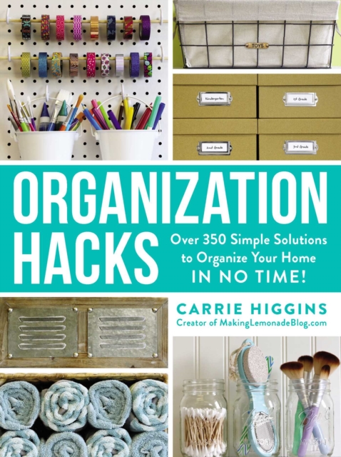 Organization Hacks : Over 350 Simple Solutions to Organize Your Home in No Time!, EPUB eBook