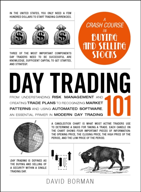 Day Trading 101 : From Understanding Risk Management and Creating Trade Plans to Recognizing Market Patterns and Using Automated Software, an Essential Primer in Modern Day Trading, EPUB eBook