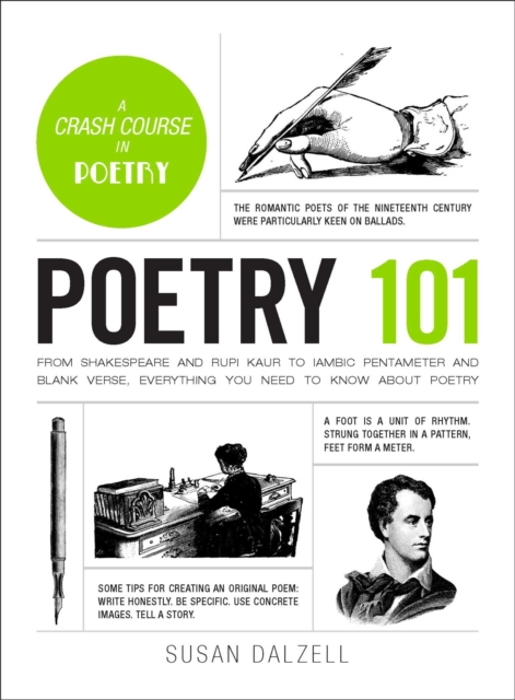 Poetry 101 : From Shakespeare and Rupi Kaur to Iambic Pentameter and Blank Verse, Everything You Need to Know about Poetry, Hardback Book