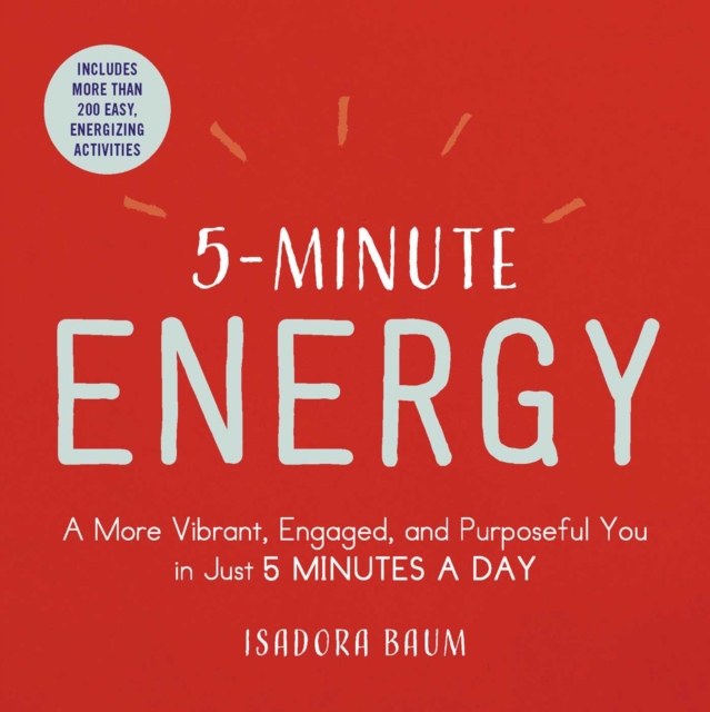 5-Minute Energy : A More Vibrant, Engaged, and Purposeful You in Just 5 Minutes a Day, EPUB eBook