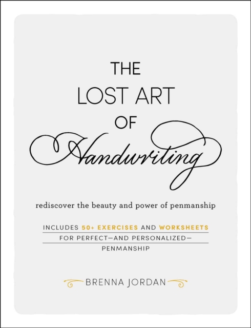 The Lost Art of Handwriting : Rediscover the Beauty and Power of Penmanship, EPUB eBook