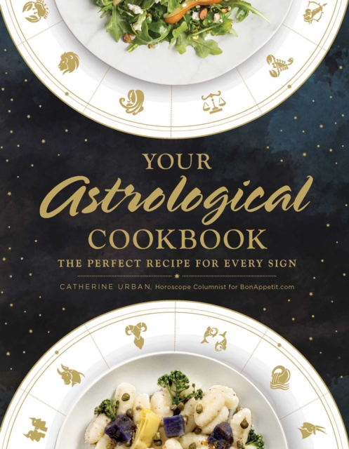 Your Astrological Cookbook : The Perfect Recipe for Every Sign, EPUB eBook