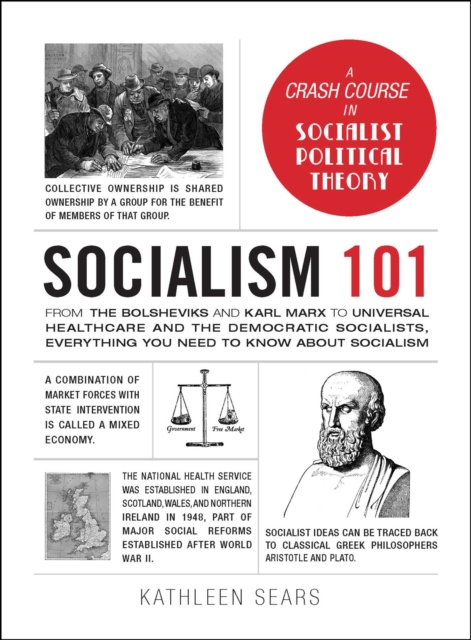 Socialism 101 : From the Bolsheviks and Karl Marx to Universal Healthcare and the Democratic Socialists, Everything You Need to Know about Socialism, EPUB eBook