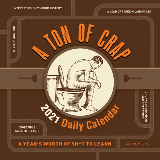 A Ton of Crap 2021 Daily Calendar : A Year's Worth of Sh*t to Learn, Calendar Book