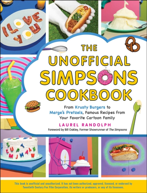 The Unofficial Simpsons Cookbook : From Krusty Burgers to Marge's Pretzels, Famous Recipes from Your Favorite Cartoon Family, EPUB eBook