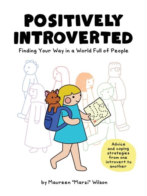 Positively Introverted : Finding Your Way in a World Full of People, Hardback Book