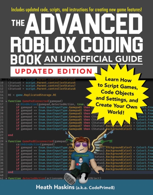 The Advanced Roblox Coding Book: An Unofficial Guide, Updated Edition : Learn How to Script Games, Code Objects and Settings, and Create Your Own World!, Paperback / softback Book