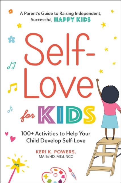 Self-Love for Kids : 100+ Activities to Help Your Child Develop Self-Love, EPUB eBook