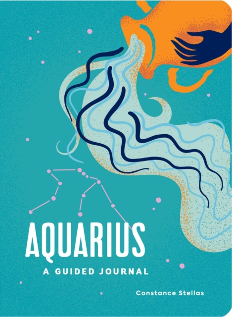 Aquarius: A Guided Journal : A Celestial Guide to Recording Your Cosmic Aquarius Journey, Hardback Book