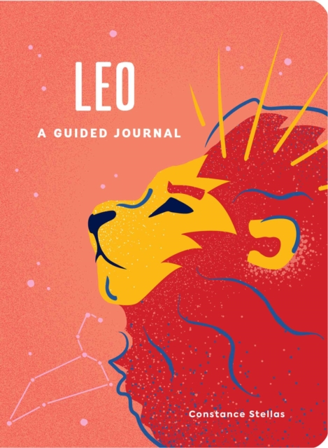 Leo: A Guided Journal : A Celestial Guide to Recording Your Cosmic Leo Journey, Hardback Book
