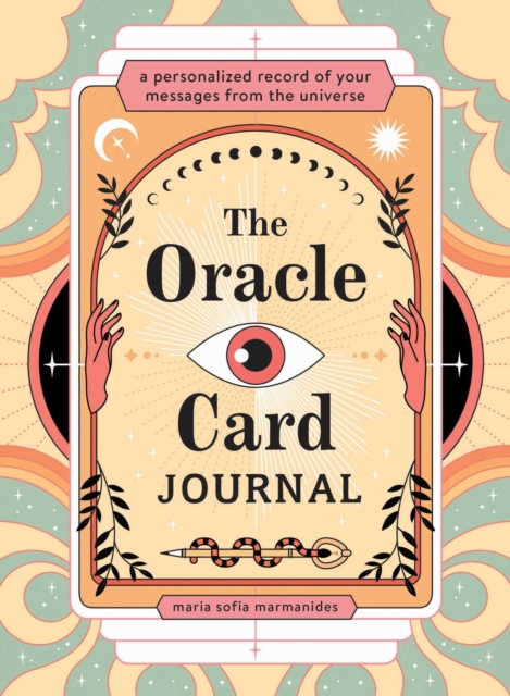 The Oracle Card Journal : A Personalized Record of Your Messages from the Universe, Hardback Book