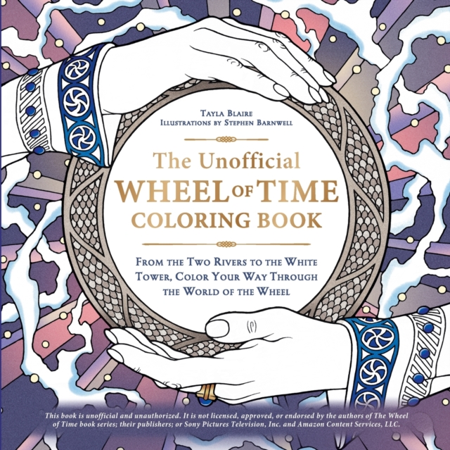The Unofficial Wheel of Time Coloring Book : From the Two Rivers to the White Tower, Color Your Way Through the World of the Wheel, Paperback / softback Book