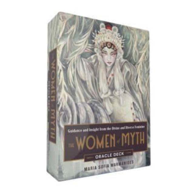 The Women of Myth Oracle Deck : Guidance and Insight from the Divine and Diverse Feminine, Cards Book