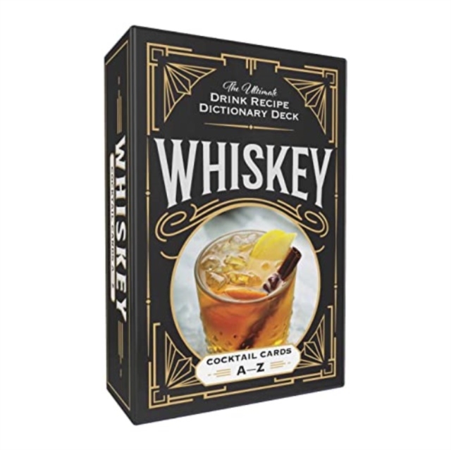 Whiskey Cocktail Cards A–Z : The Ultimate Drink Recipe Dictionary Deck, Cards Book
