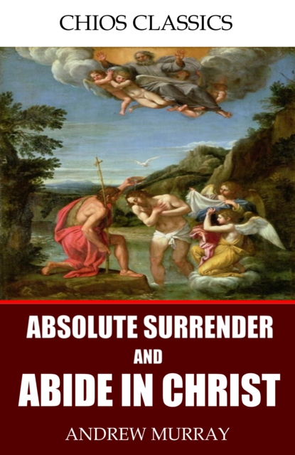 Absolute Surrender and Abide in Christ, EPUB eBook