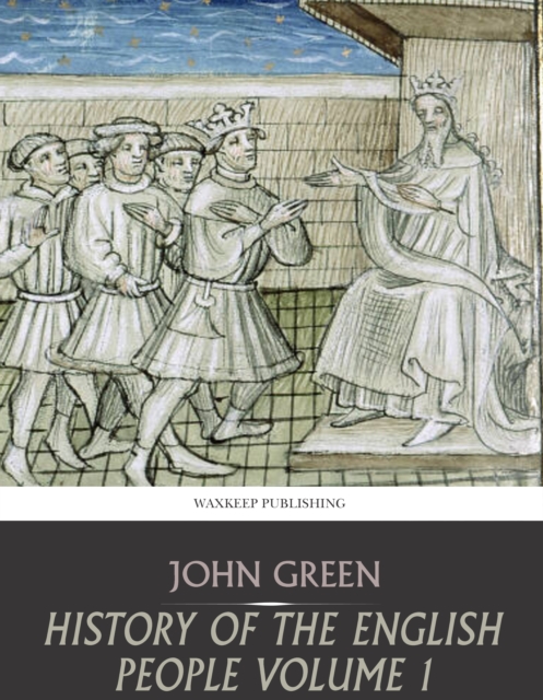 History of the English People Volume 1, EPUB eBook