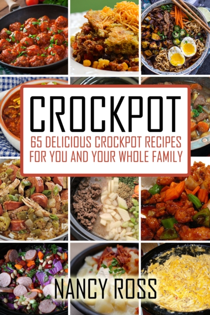 Crockpot : 65 Delicious Crockpot Recipes For You And Your Whole Family, EPUB eBook