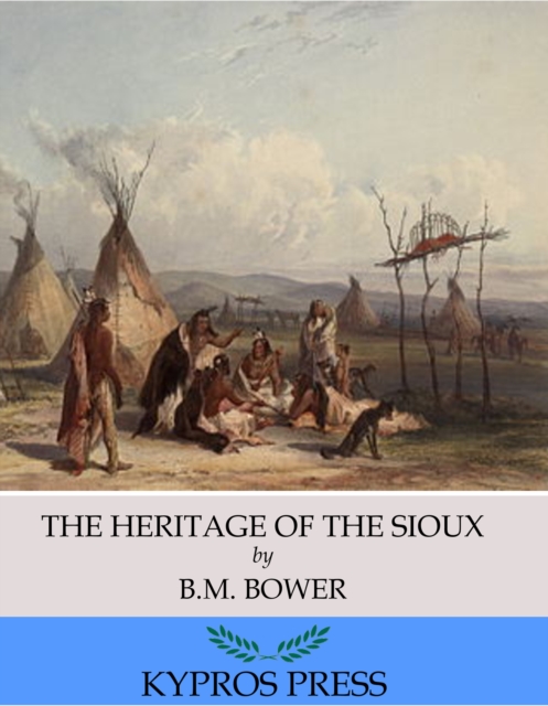 The Heritage of the Sioux, EPUB eBook