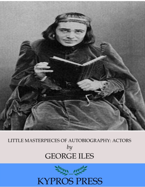 Little Masterpieces of Autobiography: Actors, EPUB eBook
