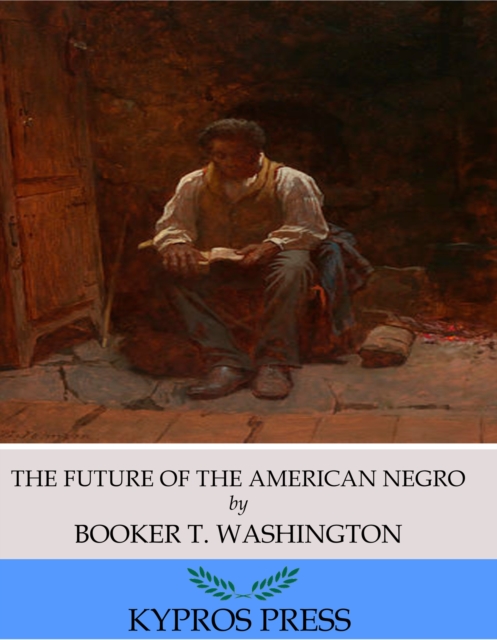 The Future of the American Negro, EPUB eBook